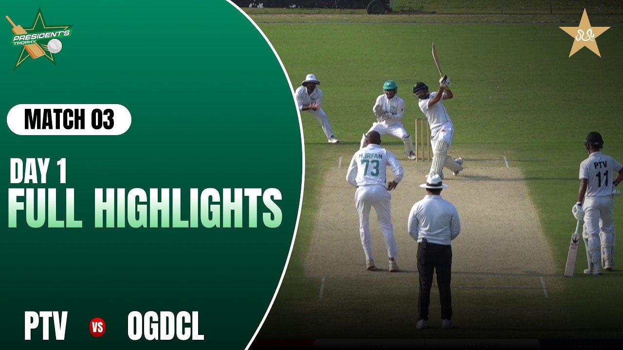 Day 1 Full Highlights | PTV v OGDCL | President Trophy Grade-I 2026_27 | MZK1J