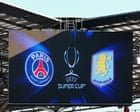 European Super Cup: Paris Saint-Germain Faces Aston Villa in Exciting Clash